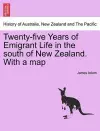 Twenty-Five Years of Emigrant Life in the South of New Zealand. with a Map cover