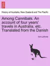 Among Cannibals. an Account of Four Years' Travels in Australia, Etc. Translated from the Danish cover