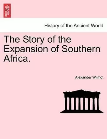 The Story of the Expansion of Southern Africa. cover