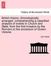 British History, Chronologically Arranged, Comprehending a Classified Analysis of Events in Church and State, from the First Invasion by the Romans to cover