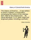 The History of America ... a New Edition; To Which Is Added, a Continuation, Comprising the History of the Colonies from 1652 to the Present Time ... by David McIntosh, LL.D. [With Maps and Engraved Plates, Including a Portrait.] cover