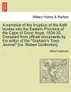 A Narrative of the Irruption of the Kafir Hordes Into the Eastern Province of the Cape of Good Hope, 1834-35. Compiled from Official Documents by the Editor of the "Graham's Town Journal" [I.E. Robert Godlonton]. cover