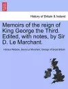 Memoirs of the Reign of King George the Third. Edited, with Notes, by Sir D. Le Marchant. Vol. III. cover