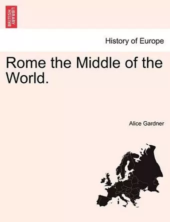 Rome the Middle of the World. cover