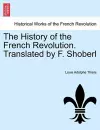 The History of the French Revolution. Translated by F. Shoberl cover