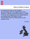 An Historical View of the English Government from the settlement of the Saxons in Britain to the Revolution in 1688. To which are subjoined some dissertations connected with the history of the Government from the Revolution to the present time. cover