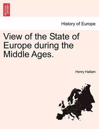 View of the State of Europe during the Middle Ages. cover