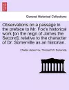 Observations on a Passage in the Preface to Mr. Fox's Historical Work [On the Reign of James the Second], Relative to the Character of Dr. Somerville as an Historian. cover