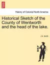 Historical Sketch of the County of Wentworth and the Head of the Lake. cover