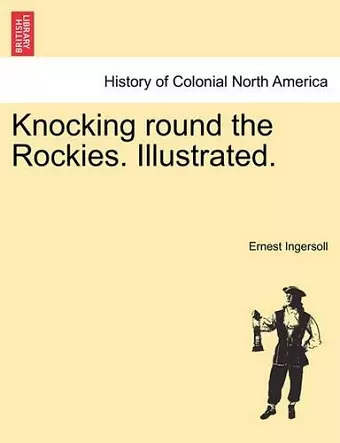 Knocking Round the Rockies. Illustrated. cover