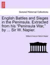 English Battles and Sieges in the Peninsula. Extracted from his Peninsula War, by ... Sir W. Napier. cover