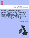 Parish Memorials Relating to Norton Disney in the Diocese and County of Lincoln. by a Country Vicar. [Prefatory Note Signed cover