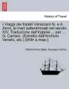 I Viaggi Dei Fratelli Veneziani N. E A. Zeno, AI Mari Settentrionali Nel Secolo XIV. Traduzione Dall'inglese ... Per ... G. Carraro. (Estratto Dall'archivio Veneto, Etc.) [With a Map.] cover