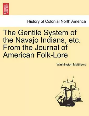 The Gentile System of the Navajo Indians, Etc. from the Journal of American Folk-Lore cover