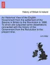 An Historical View of the English Government from the settlement of the Saxons in Britain to the Revolution in 1688. To which are subjoined some dissertations connected with the history of the Government from the Revolution to the present time. cover