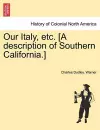 Our Italy, Etc. [A Description of Southern California.] cover