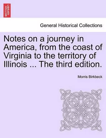 Notes on a Journey in America, from the Coast of Virginia to the Territory of Illinois ... the Fourth Edition. cover