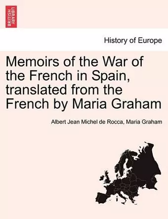 Memoirs of the War of the French in Spain, Translated from the French by Maria Graham cover