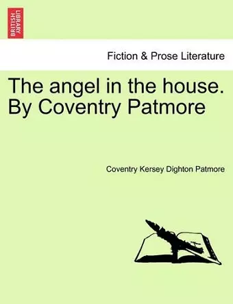 The Angel in the House. by Coventry Patmore cover