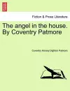 The Angel in the House. by Coventry Patmore cover