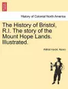 The History of Bristol, R.I. the Story of the Mount Hope Lands. Illustrated. cover