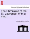 The Chronicles of the St. Lawrence. with a Map cover