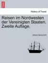 Reisen Im Nordwesten Der Vereinigten Staaten. Zweite Auflage. cover