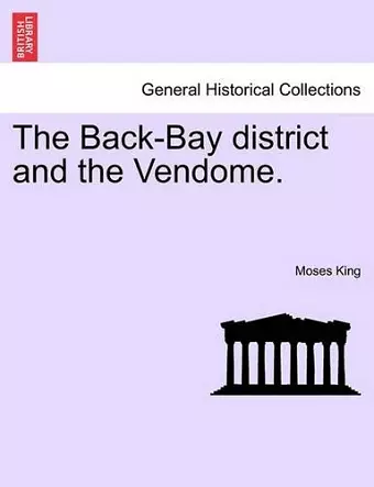 The Back-Bay District and the Vendome. cover