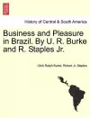 Business and Pleasure in Brazil. by U. R. Burke and R. Staples JR. cover