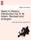 Spain in History. Introduction by G. M. Adam. Revised and enlarged cover