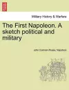 The First Napoleon. a Sketch Political and Military cover