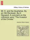 Mr. K. and the Quarterlys. by an Old Reviewer. by A. Hayward. a Comment on the Criticisms Upon "The Invasion of the Crimea." cover