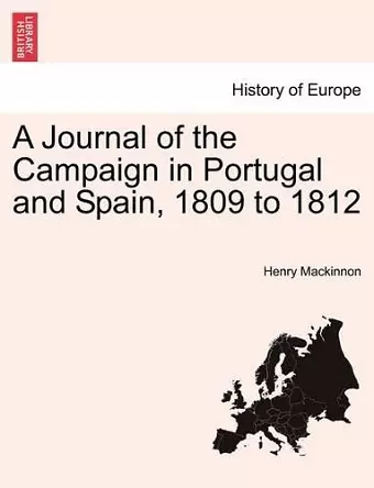 A Journal of the Campaign in Portugal and Spain, 1809 to 1812 cover