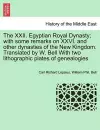 The XXII. Egyptian Royal Dynasty; With Some Remarks on XXVI. and Other Dynasties of the New Kingdom. Translated by W. Bell with Two Lithographic Plates of Genealogies cover