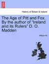 The Age of Pitt and Fox. by the Author of "Ireland and Its Rulers" D. O. Madden cover