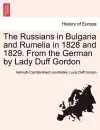 The Russians in Bulgaria and Rumelia in 1828 and 1829. From the German by Lady Duff Gordon cover