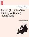 Spain. (Sketch of the 'History of Spain') Illustrations cover