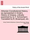 Athenian Constitutional History, as Represented in Grote's History of Greece, Critically Examined by G. F. Schoemann. Translated by B. Bosanquet, Etc. cover