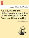 An Inquiry into the distinctive characteristics of the aboriginal race of America. Second edition cover