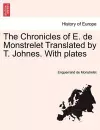 The Chronicles of E. de Monstrelet Translated by T. Johnes. with Plates Vol. VIII. cover