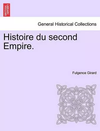 Histoire Du Second Empire. cover