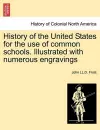 History of the United States for the Use of Common Schools. Illustrated with Numerous Engravings cover