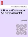 A Hundred Years Ago. an Historical Sketch. cover