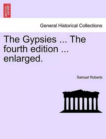 The Gypsies ... the Fourth Edition ... Enlarged. cover