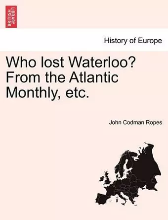 Who Lost Waterloo? from the Atlantic Monthly, Etc. cover