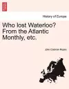 Who Lost Waterloo? from the Atlantic Monthly, Etc. cover