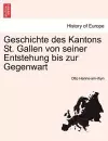 Geschichte Des Kantons St. Gallen Von Seiner Entstehung Bis Zur Gegenwart cover