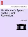 Mr. Webster's Speech on the Greek Revolution. cover