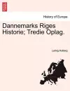 Dannemarks Riges Historie; Tredie Oplag. TOMUS II cover