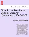 Grev B. de Rebolledo, Spansk Gesandt I Kjobenhavn, 1648-1659. cover